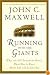 Running with the Giants: What the Old Testament Heroes Want You to Know About Life and Leadership