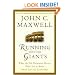 Running with the Giants: What the Old Testament Heroes Want You to Know About Life and Leadership