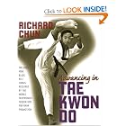 Advancing in Tae Kwon Do, Revised and Updated Edition by Richard Chun