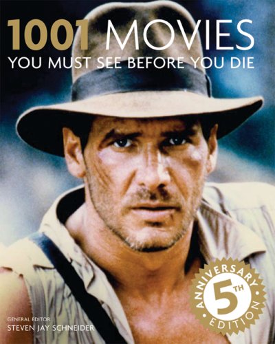 1001 Movies You Must See Before You Die: 5th Anniversary Edition