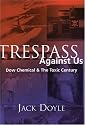 Trespass Against Us: Dow Chemical and the Toxic Century
