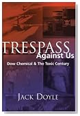 Trespass Against Us: Dow Chemical and the Toxic Century