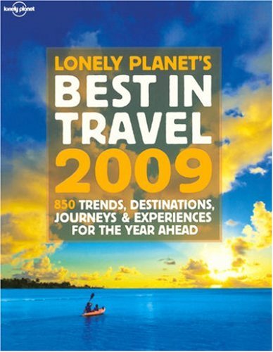 The Lonely Planet Best in Travel 2009 (Lonely Planet General Reference)