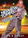 Nephew Tommy: Just My Thoughts