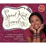 Spool Knit Jewelry: Make Beautiful Bracelets, Anklets, and Rings (Klutz)