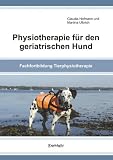 Physiotherapie für den geriatrischen Hund: Fachfortbildung Tierphysiotherapie