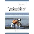 Physiotherapie f�r den geriatrischen Hund: Fachfortbildung Tierphysiotherapie