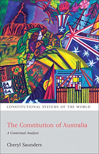 The Constitution of Australia: A Contextual Analysis (Constitutional Systems of the World)