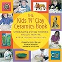 The Kids 'N' Clay Ceramics Book
