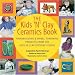 The Kids 'N' Clay Ceramics Book