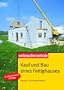 Kauf und Bau eines Fertighauses: Massiv- und Holzbauweise