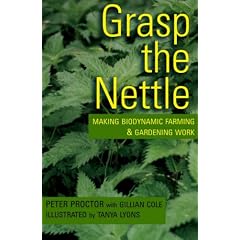Grasp the Nettle: Making Biodynamic Farming and Gardening Work