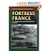 Fortress France: The Maginot Line and French Defenses in World War II (Stackpole Military History)