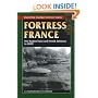 Fortress France: The Maginot Line and French Defenses in World War II (Stackpole Military History)