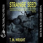 Strange Seed | [T. M. Wright]