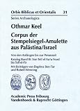 Corpus der Stempelsiegel-Amulette aus Pal�stina/Israel 3: Von den Anf�ngen bis zur Perserzeit Katalog Band III: Von Tell el-Far�a-Nord bis Tell el-Fir ... Biblicus Et Orientalis. Series Archaeologica) - Othmar Keel