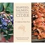Seaweed, Salmon, and Manzanita Cider: A California Indian Feast