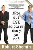 ¿Por qué ese idiota es rico y yo no? (Vintage Espanol) (Spanish Edition)