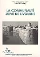 La communaute? juive de Livourne : le dernier des Livournais : essai