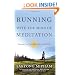 Running with the Mind of Meditation: Lessons for Training the Body and the Mind