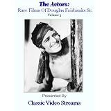The Actors: Rare Films Of Douglas Fairbanks Sr. Vol.3