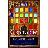 Color: A Natural History of the Palette ~ Victoria Finlay