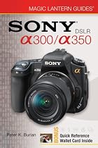 Sony DSLR a300/a350 [With Laminated Reference Card] (Magic Lantern Guides)