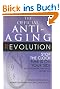 The Official Anti-Aging Revolution: Stop the Clock: Time Is on Your Side for a Younger, Stronger, Happier You: Stopping the Clock