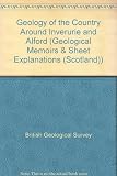 Geology of the country around Inverurie and Alford : memoir for 1:50 000 geological sheets 76E and 76W (Scotland)