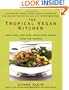 The Tropical Vegan Kitchen: Meat-Free, Egg-Free, Dairy-Free Dishes from the Tropics