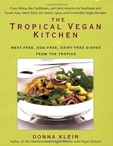 The Tropical Vegan Kitchen: Meat-Free, Egg-Free, Dairy-Free Dishes from the Tropics