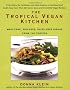 Tropical Vegan Kitchen, The: Meat-free, Egg-free, Dairy-free Dishes from the Tropics