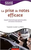 La prise de notes efficace : Acqu�rir des techniques op�rationnelles en toutes circonstances