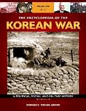 The encyclopedia of the Korean War : a political, social, and military history