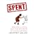 Spent: Sex, Evolution and the Secrets of Consumerism