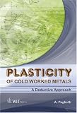 Plasticity of Cold Worked Metals: A Deductive Approach