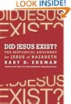 Did Jesus Exist?: The Historical Argu...
