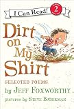 Dirt on My Shirt: Selected Poems (I Can Read Book 2)