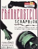 The Frankenstein Scrapbook : The Complete Movie Guide to the Worlds Most Famous Monster (0806516763) by Stephen Jones