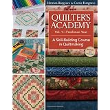 Quilter's Academy: A Skill-Building Course in Quiltmaking ~ Harriet Hargrave