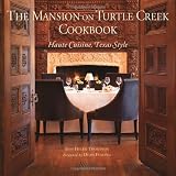 The Mansion on Turtle Creek Cookbook: Haute Cuisine, Texas Style