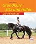 Grundkurs Sitz und Hilfen (Die Reitschule)