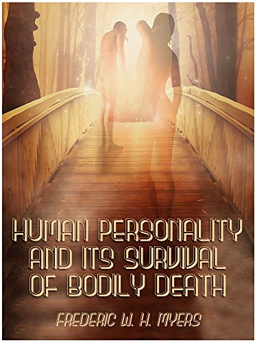 Human Personality and Its Survival of Bodily Death (Illustrated), by Frederic W. H. Myers