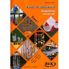 Kunst im Jahreskreis Band 1: Raumgestaltung rund ums Jahr. 1.-4. Klasse: Raumgestaltung rund ums Jahr. 1.-4. Klasse. Band 1: Herbst - Halloween - Nikolaus - Weihnachten - Winter - Karneval