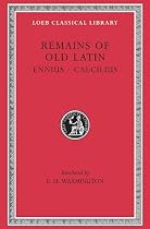 Remains of Old Latin, Volume I (Loeb Classical Library No. 294)