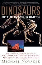 Dinosaurs of the Flaming Cliffs: The Thrilling Account of One of the Largest Dinosaur Expeditions of the 20th Century by the Expedition Leader