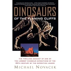 Dinosaurs of the Flaming Cliffs: The Thrilling Account of One of the Largest Dinosaur Expeditions of the 20th Century by the Expedition Leader