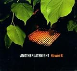 Another Late Night: Mixed By Howie B