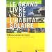 Le grand livre de l'habitat solaire