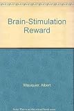 Brain-stimulation reward : a collection of papers prepared for the First International Conference on Brain-Stimulation Reward at Janssen Pharmaceutica, Beerse, Belgium on April 21-24, 1975